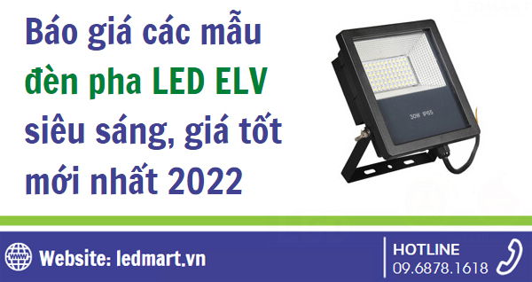 Báo giá các mẫu đèn pha LED ELV siêu sáng, giá tốt mới nhất 2022